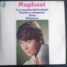 Discos de vinilo: RAPHAEL LA CANCION DEL TRABAJO/VUELVE A EMPEZAR/AMO/EL TORERO HISPAVOX 1966. Lote 254128650