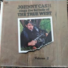 Discos de vinilo: JOHNNY CASH - JOHNNY CASH SINGS THE BALLADS OF THE TRUE WEST VOLUME 2 (LP, ALBUM) (1966/UK). Lote 254322805