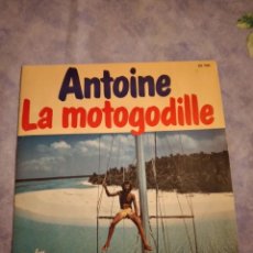 Discos de vinilo: ANTOINE LA MOTOGODILLE 1980. Lote 254474770