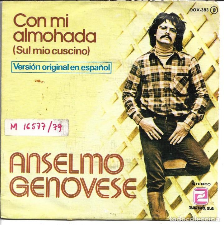 Discos de vinilo: ANSELMO GENOVESE - CON MI ALMOHADA + ANCHE UN UOMO SINGLE SPAIN 1979