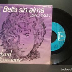Discos de vinilo: RICHARD COCCIANTE ··· BELLA SIN ALMA / AQUI - (SINGLE EMI 1974 ) PEPETO