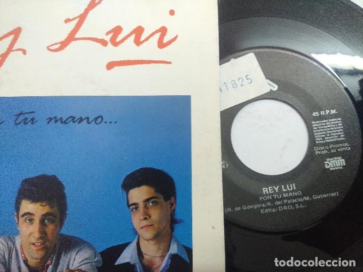 Discos de vinilo: REY LUI/PON TU MANO/SINGLE. - Foto 2