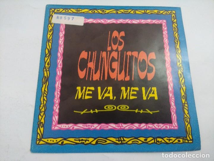Discos de vinilo: LOS CHUNGUITOS/MEVA,ME VA/SINGLE. - Foto 1