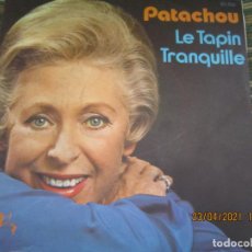 Discos de vinilo: PATACHOU - LE TAPIN TRANQUILE SINGLE ORIGINAL FRANCES - BARCLAY RECORDS 1974 - MUY NUEVO (5)-. Lote 259252150