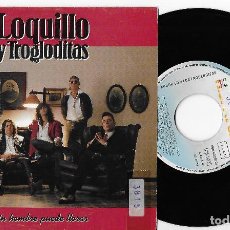 Discos de vinilo: LOQUILLO Y TROGLODITAS 7” SPAIN 45 UN HOMBRE PUEDE LLORAR 1991 SINGLE VINILO ROCK PROMO ROCKABILLY