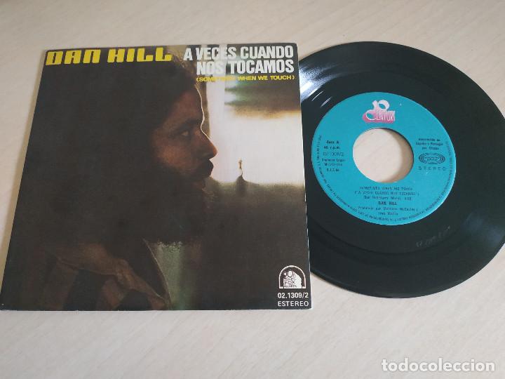 Discos de vinilo: DAN HILL - A VECES CUANDO NOS TOCAMOS - SINGLE 1978 EN ESTADO IMPECABLE, COMO NUEVO - Foto 1