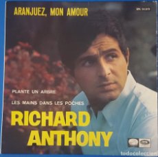 Discos de vinilo: EP / RICHARD ANTHONY - ARANJUEZ, MON AMOUR, 1967. Lote 260653570