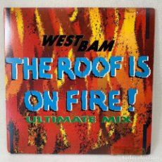 Dischi in vinile: SINGLE WESTBAM - THE ROOF IS ON FIRE! / ULTIMATE MIX - ESPAÑA - AÑO 1990. Lote 260744605