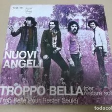 Discos de vinilo: I NUOVI ANGELI (SINGLE) TROPPO BELLA (PER RESTARE SOLA) AÑO 1973 – EDICION SUIZA