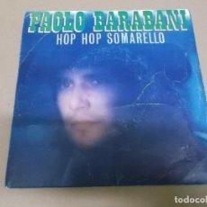 Discos de vinilo: PAOLO BARABANI (SINGLE) HOP HOP SOMARELLO AÑO 1978