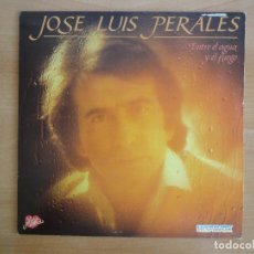 Discos de vinilo: LP VINILO. JOSÉ LUIS PERALES. ENTRE EL AGUA Y EL FUEGO (HISPAVOX 1982). Lote 262102850