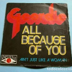 Discos de vinilo: * GEORDIE (SINGLE 1973) ALL BECAUSE OF YOU - AIN'T JUST LIKE A WOMAN