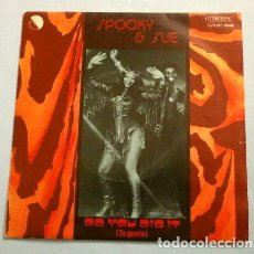 Discos de vinilo: SPOOKY & SUE (SINGLE 1976) DO YOU DIG IT (TE GUSTA) - DANCING - DISCOTECA DISCO