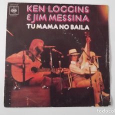 Discos de vinilo: KEN LOGGINS & JIM MESSINA - TU MAMA NO BAILA (YOUR MAMA DON'T DANCE) / GOLDEN RIBBONS
