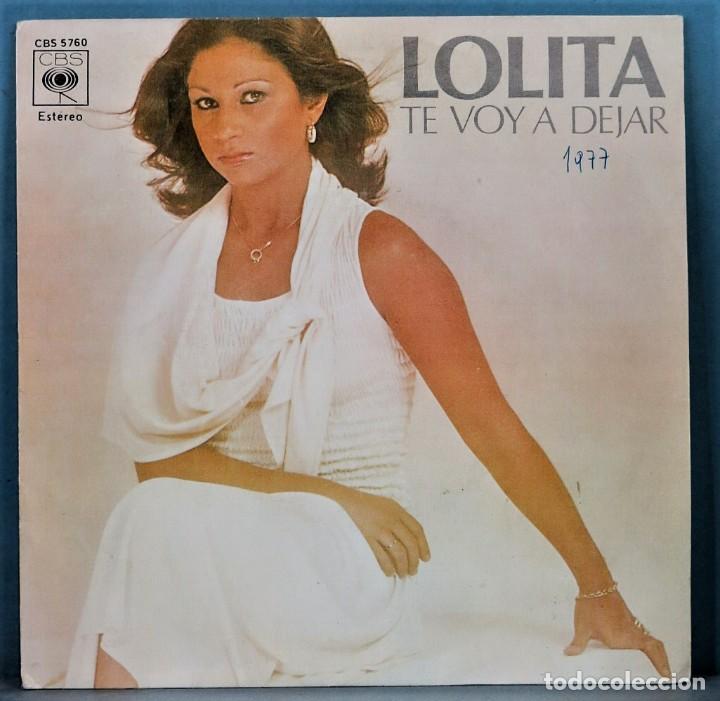 Discos de vinilo: SINGLE. LOLITA. TE VOY A DEJAR - Foto 1
