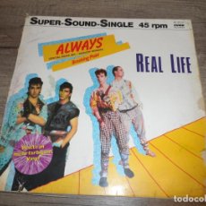 Discos de vinilo: REAL LIFE - ALWAYS (SPECIAL DANCE MIX - RAUNCHY VERSION)