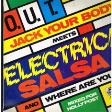 Discos de vinilo: O.U.T. - JACK YOUR BODY MEETS ELECTRICA SALSA AND WHERE ARE YOU - MAXISINGLE 1987 - ED. ESPAÑA. Lote 264417069