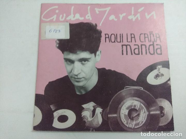 Discos de vinilo: CIUDAD JARDIN/AQUI LA CA&Ntilde;A MANDA/SINGLE. - Foto 1