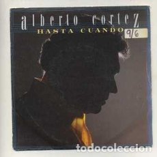 Discos de vinilo: SINGLE. ALBERTO CORTEZ. HASTA CUANDO; CACHORROS RF-8744