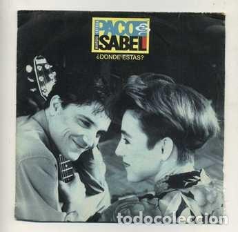 Discos de vinilo: SINGLE. PACO ORTEGA E ISABEL MONTERO. &iquest;D&Oacute;NDE EST&Aacute;S? SG-628 - Foto 1