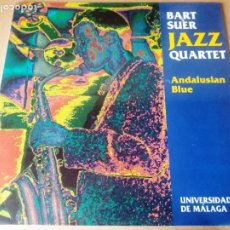 Discos de vinilo: BART SUER JAZZ QUARTET / ANDALUSIAN BLUE / LP UNIVERSIDAD DE MALAGA. Lote 264765944