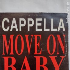 Discos de vinilo: CAPPELLA -MOVE ON BABY -BLANCO Y NEGRO RECORDS 1996 - 6 TRACKS - EURO HOUSE. Lote 264970124