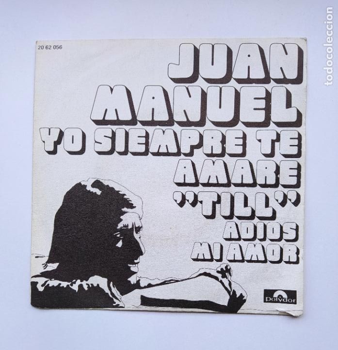 Discos de vinilo: JUAN MANUEL. Yo siempre te amare till / Adi&oacute;s amor. SINGLE. TDKDS21 - Foto 1