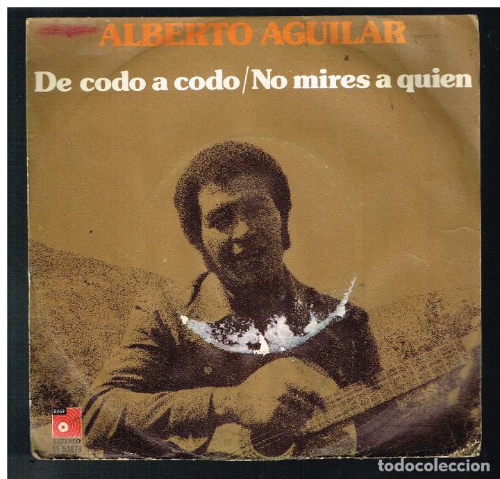 Discos de vinilo: ALBERTO AGUILAR - DE CODO A CODO / NO MIRES A QUIEN - SINGLE 1975 - Foto 1