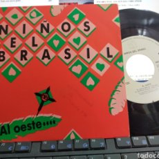 Discos de vinilo: NIÑOS DEL BRASIL SINGLE PROMOCIONAL POR UNA SOLA CARA AL OESTE 1989