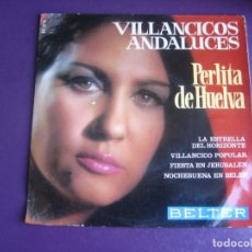 Discos de vinilo: PERLITA DE HUELVA - VILLANCICOS ANDALUCES - EP BELTER 1970 - CANCION ESPAÑOLA - LEVE USO. Lote 267256799