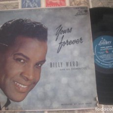 Discos de vinilo: BILLY WARD AND HIS DOMINOES YOURS FOREVER (1958 LIBERTY-1958) OG USA MONO EDICION. Lote 267593029
