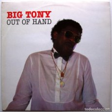 Discos de vinilo: BIG TONY - OUT OF HAND - MAXI MAX MUSIC 1988 BPY