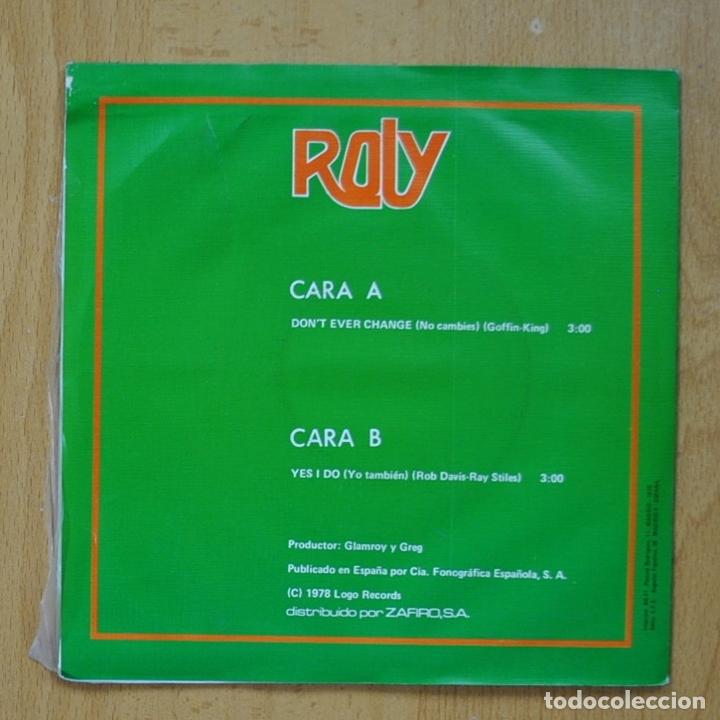 Discos de vinilo: ROLY - DON`T EVER CHANGE / YES I DO - SINGLE - Foto 2