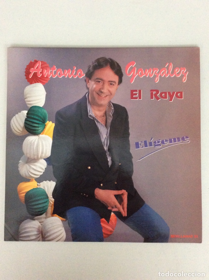 Discos de vinilo: Antonio Gonz&aacute;lez . El Raya. El&iacute;geme. - Foto 1