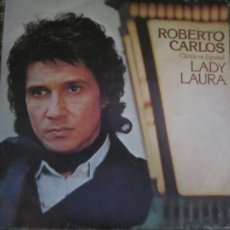 Discos de vinilo: ROBERTO CARLOS - LADY LAURA - SINGLE ORIGINAL ESPAÑOL CBS RECORDS 1978 - ESTEREO
