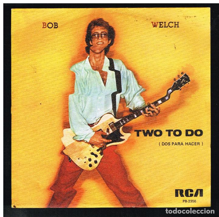 Discos de vinilo: BOB WELCH - TWO TO DO / IMAGINARY FOOL - SINGLE 1981 - Foto 1