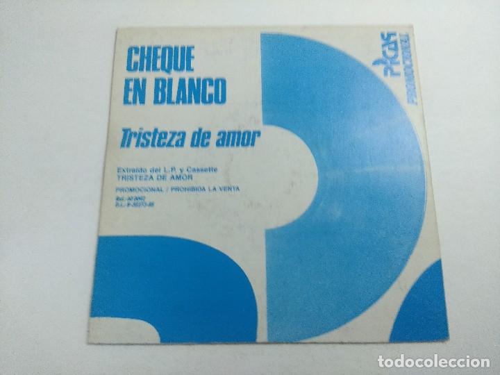 Discos de vinilo: SINGLE/CHEQUE EN BLANCO/TRISTEZA DE AMOR/PROMOCIONAL. - Foto 3
