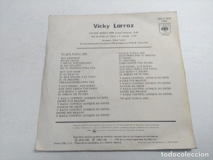 Discos de vinilo: SINGLE/VICKY LARRAZ/YO QUE NUNCA AME/PROMOCIONAL. - Foto 3