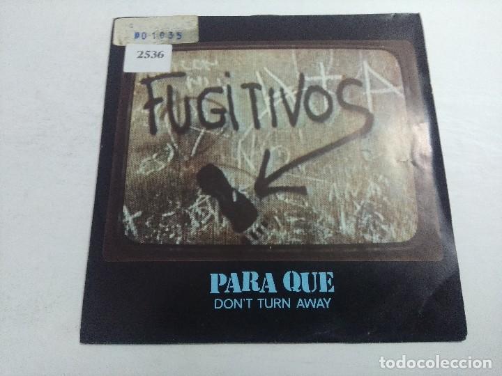 Discos de vinilo: SINGLE/FUGITIVOS/PARA QUE. - Foto 1