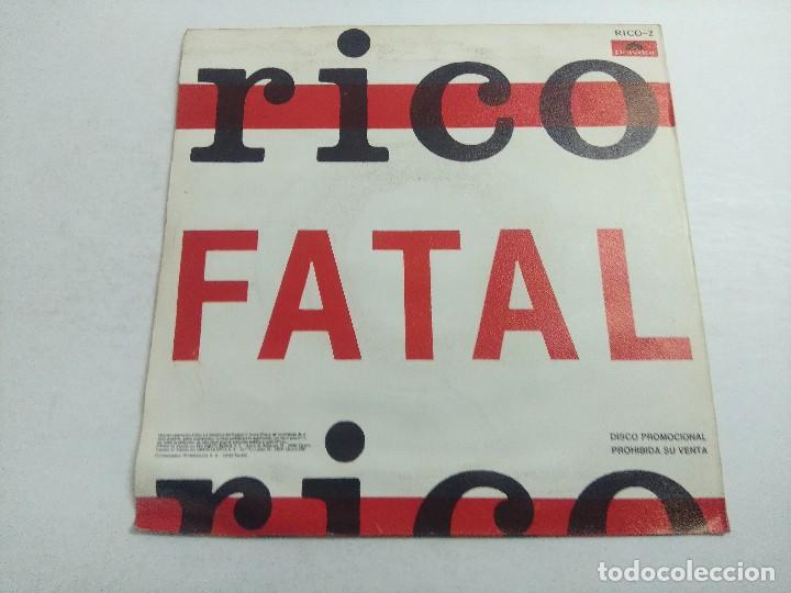 Discos de vinilo: SINGLE/RICO/FATAL/PROMOCIONAL. - Foto 3
