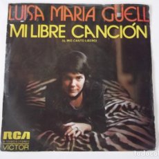 Discos de vinilo: LUISA MARIA GUELL - MI LIBRE CANCIÓN (IL MIO CANTO LIBERO) / DONDE ESTARÁ MI INFANCIA