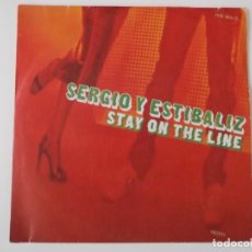 Discos de vinilo: SERGIO Y ESTIBALIZ - STAY ON THE LINE / MY DREAMS ARE NOT FOR SALE