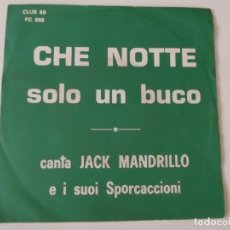 Discos de vinilo: JACK MANDRILLO - CHE NOTTE / SOLO UN BUCO