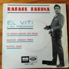 Discos de vinilo: RAFAEL FARINA - EL VITI Y SU MAJESTAD/ DE DONDE NACEN LOS CELOS/ MUCHOS AMIGOS TENIA/ NADI - EP 1966