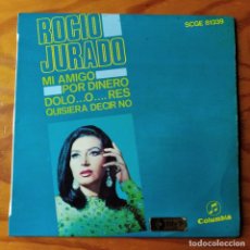 Discos de vinilo: ROCIO JURADO -EP 1968- POR DINERO/ MI AMIGO/ DOLO...O...RES/ QUISIERA DECIR ¡NO!