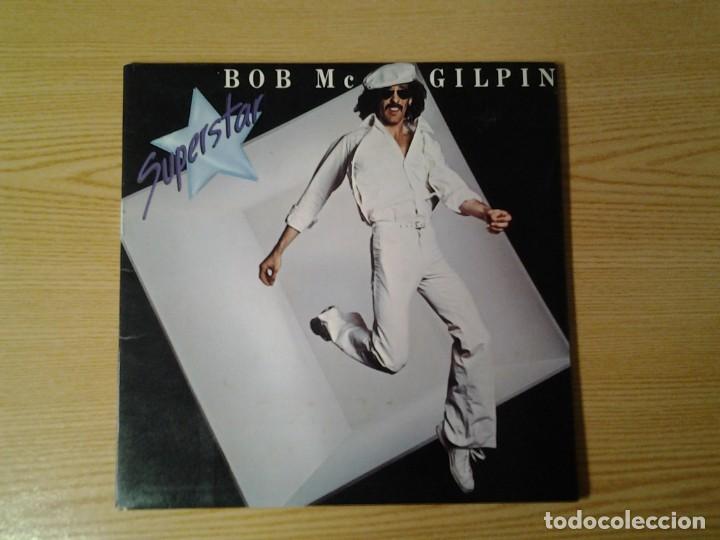 Discos de vinilo: BOB McGILPIN -SUPERSTAR- LP BUTTERFLY RECORDS 1978 ED. ESPAÑOLA S 60.214 GATEFOLD SLEEVE MUY BUENAS - Foto 1 - 271084648