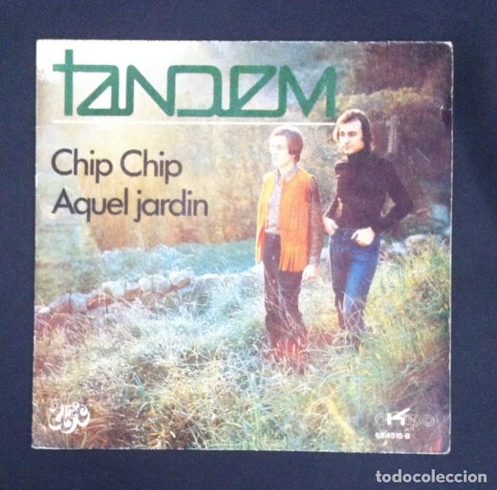 Discos de vinilo: TANDEM - Chip Chip / Aquel Jardin - SINGLE 1971 - UNIC - Foto 1