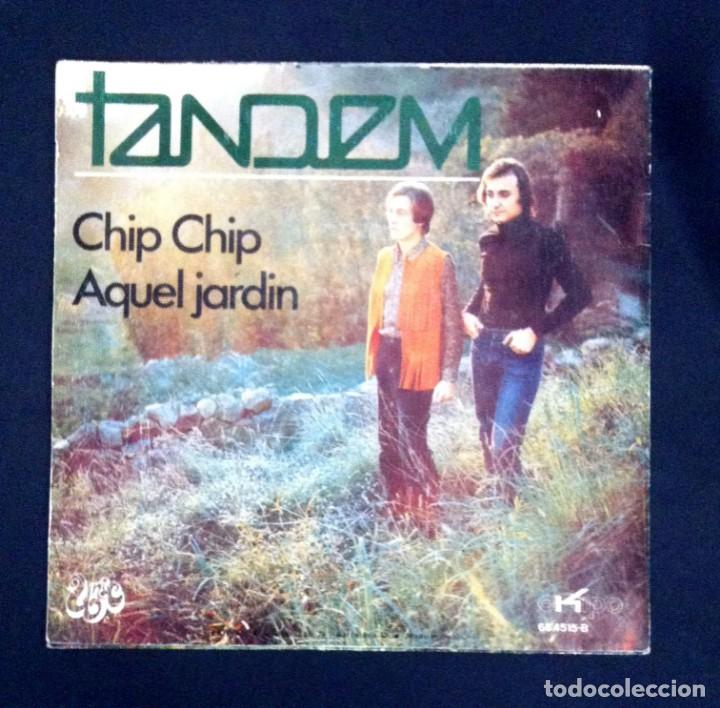 Discos de vinilo: TANDEM - Chip Chip / Aquel Jardin - SINGLE 1971 - UNIC - Foto 2