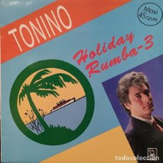 Discos de vinilo: TONINO - HOLIDAY RUMBA 3 - MAXI-SINGLE HORUS SPAIN 1989