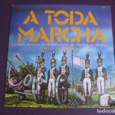 Dischi in vinile: A TODA MARCHA - GRAN BANDA DE LA INFANTERIA DE MARINA DE MADRID - SG SERDISCO 1982 - MUSICA MILITAR. Lote 272858443